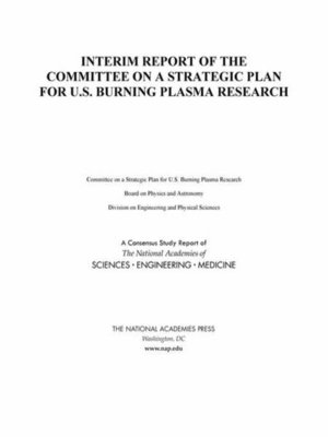 cover image of Interim Report of the Committee on a Strategic Plan for U.S. Burning Plasma Research